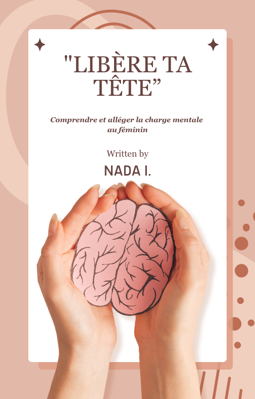 Libère ta charge mentale - Comprendre et alléger la charge mentale au féminin